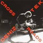Deniz Tek - Crossroads